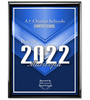 Picture of award that says, A+ Charter Schools Charter School Best of 2022 Maricopa. 			 
           Presented by:Maricopa Award Program