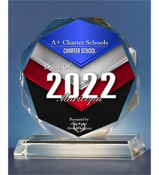 Picture of trophy that says, A+ Charter Schools Charter School Best of 2022 Maricopa. 
          Presented by:Maricopa Award Program